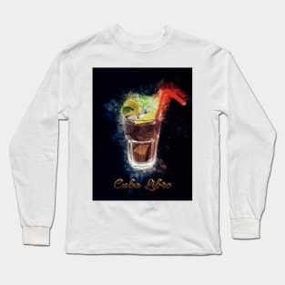 Cuba Libre Cocktail Drink Happy Hour Party Long Sleeve T-Shirt